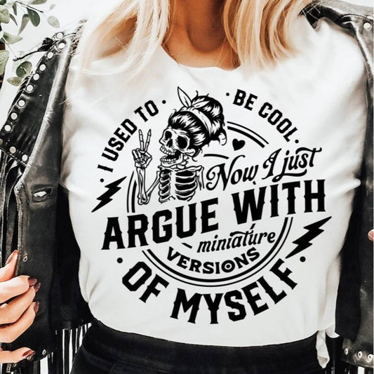 I Used To Be Cool Now I Just Argue... T-Shirt